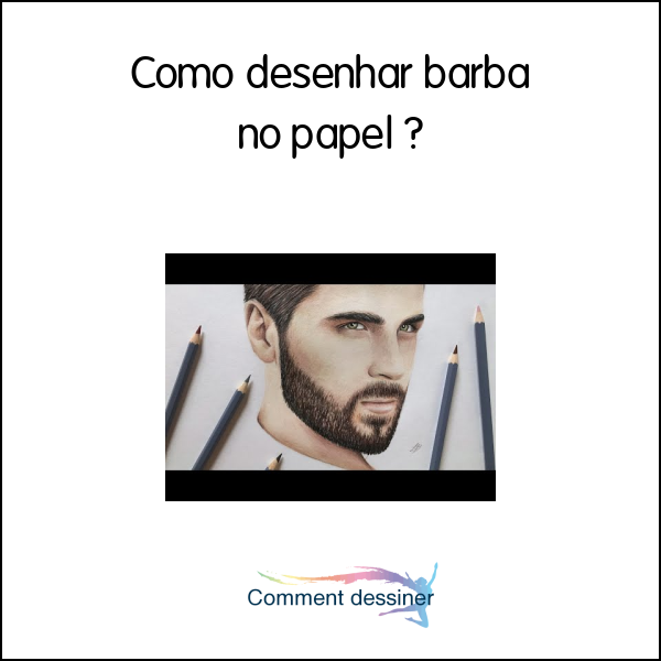 Como desenhar barba no papel